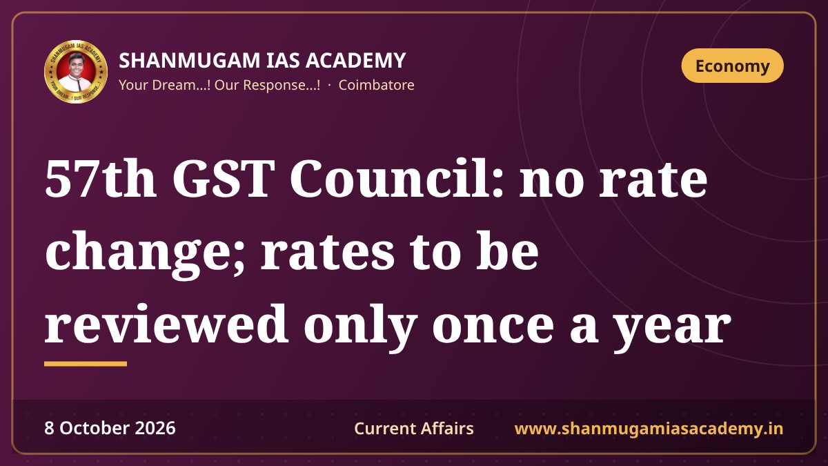 57th GST Council: no rate change; rates to be reviewed only once a year