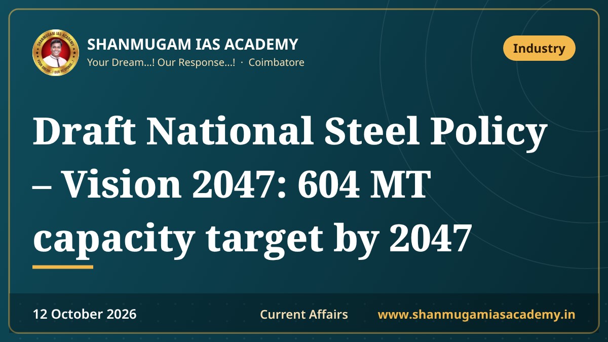 Draft National Steel Policy – Vision 2047: 604 MT capacity target by 2047