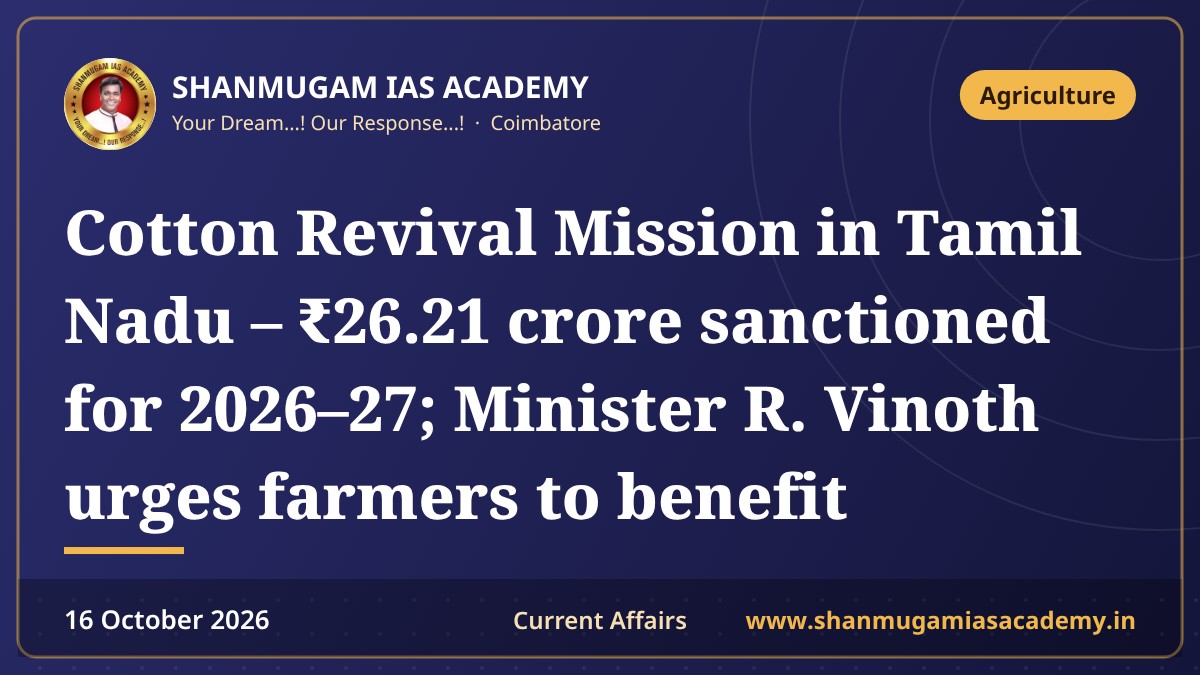 Cotton Revival Mission in Tamil Nadu – ₹26.21 crore sanctioned for 2026–27; Minister R. Vinoth urges farmers to benefit