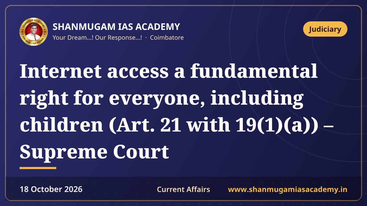 Internet access a fundamental right for everyone, including children (Art. 21 with 19(1)(a)) – Supreme Court