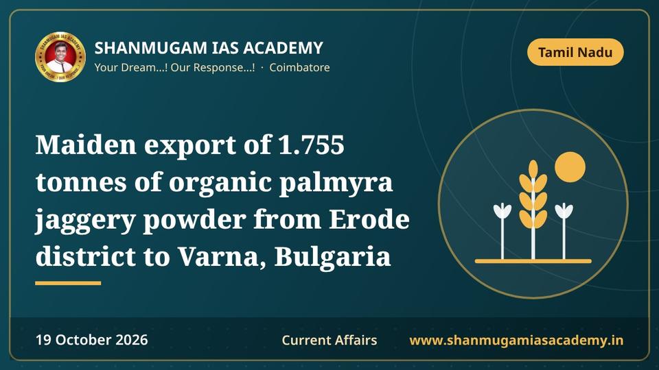 Maiden export of 1.755 tonnes of organic palmyra jaggery powder from Erode district to Varna, Bulgaria