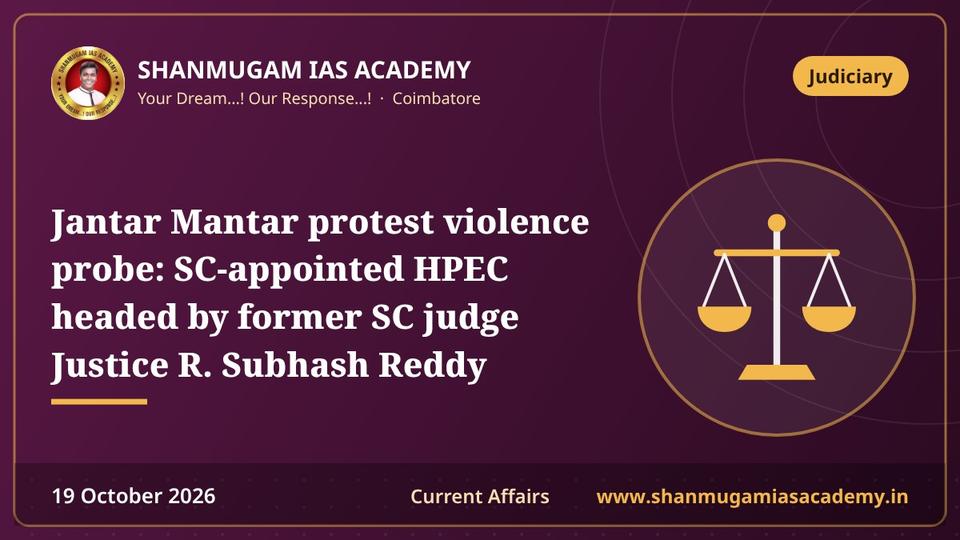Jantar Mantar protest violence probe: SC-appointed HPEC headed by former SC judge Justice R. Subhash Reddy