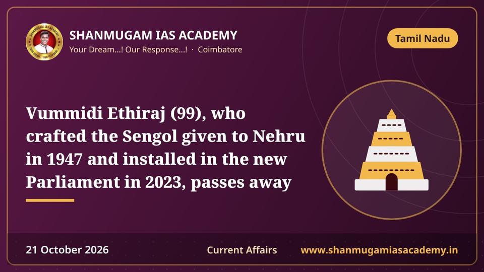 Vummidi Ethiraj (99), who crafted the Sengol given to Nehru in 1947 and installed in the new Parliament in 2023, passes away