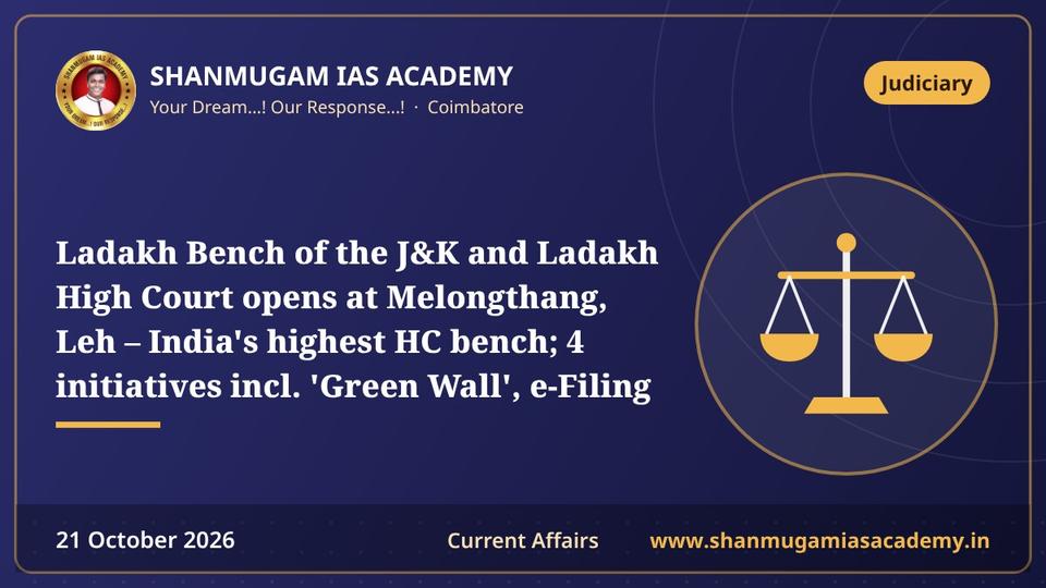 Ladakh Bench of the J&K and Ladakh High Court opens at Melongthang, Leh – India's highest HC bench; 4 initiatives incl. 'Green Wall', e-Filing