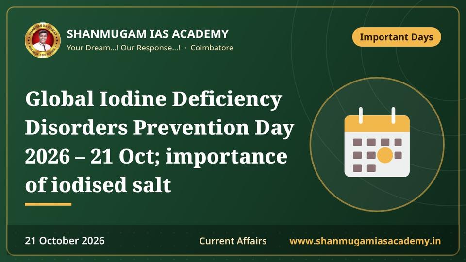 Global Iodine Deficiency Disorders Prevention Day 2026 – 21 Oct; importance of iodised salt
